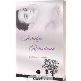 Sessizliği Resmetmek - Berkan Taşkıran