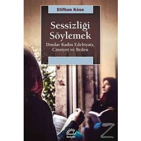 Sessizliği Söylemek / Elifhan Köse