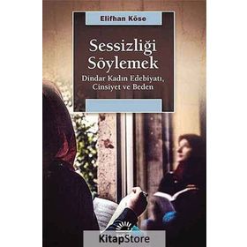 Sessizliği Söylemek / Elifhan Köse