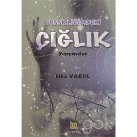 Sessizliğimdeki Çığlık - Filiz Varol