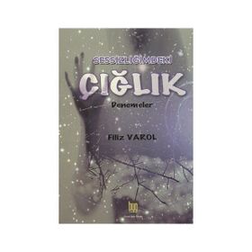 Sessizliğimdeki Çığlık - Filiz Varol