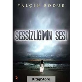 SESSIZLIĞIMIN SESI - Yalçın Bodur