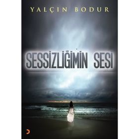 SESSIZLIĞIMIN SESI - Yalçın Bodur