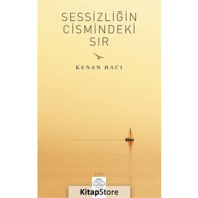 Sessizliğin Cismindeki Sır - Kenan Hacı