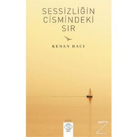 Sessizliğin Cismindeki Sır - Kenan Hacı