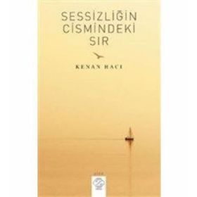 Sessizliğin Cismindeki Sır - Kenan Hacı