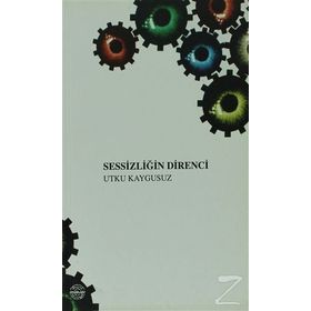 SESSİZLİĞİN DIRENCI - UTKU KAYGUSUZ