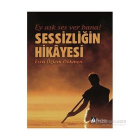 Sessizliğin Hikayesi - Esra Özlem Dökmen