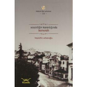 SESSİZLİĞİN KARANLIĞINDA KEMERALTI - HAYRETTIN ORHANOĞLU