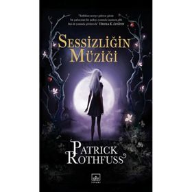 Sessizliğin Müziği - Patrick Rothfuss