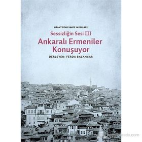 Sessizliğin Sesi 3 Ankaralı Ermeniler Konuşuyor - Mehmet Ferda Balancar