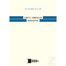 Sessizliğin Sesi 4 - İzmitli Ermeniler Konuşuyor - kollektif