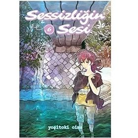 Sessizliğin Sesi Cilt 6 - Yoşitoki Oima