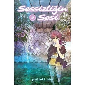 Sessizliğin Sesi Cilt 6 - Yoşitoki Oima