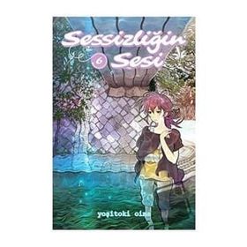 Sessizliğin Sesi Cilt 6 - Yoşitoki Oima