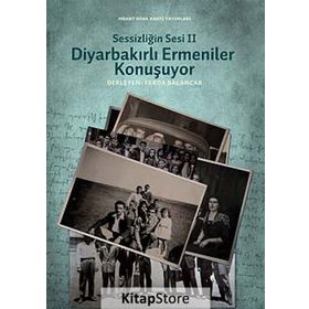 SESSIZLIĞIN SESI II DIYARBAKIRLI ERMENILER KONUŞUYOR - MEHMET FERDA BALANCAR