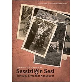 SESSİZLİĞİN SESI TÜRKİYE ERMENILERI KONUŞUYOR - MEHMET FERDA BALANCAR