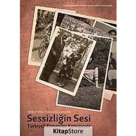 SESSİZLİĞİN SESI TÜRKİYE ERMENILERI KONUŞUYOR - MEHMET FERDA BALANCAR