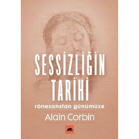 Sessizliğin Tarihi: Rönesanstan Günümüze