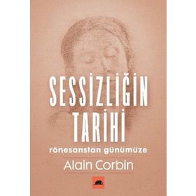 Sessizliğin Tarihi: Rönesanstan Günümüze