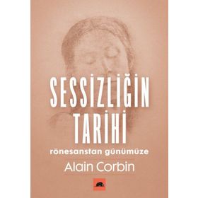 Sessizliğin Tarihi: Rönesanstan Günümüze