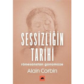 Sessizliğin Tarihi: Rönesanstan Günümüze