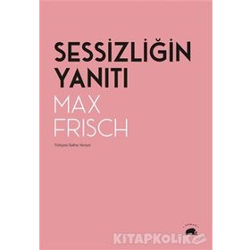 Sessizliğin Yanıtı - Max Frisch