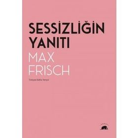 Sessizliğin Yanıtı - Max Frisch