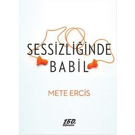 Sessizliğinde Babil - Mete Ercis