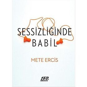 Sessizliğinde Babil - Mete Ercis