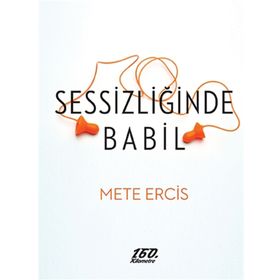 Sessizliğinde Babil - Mete Ercis