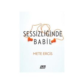 Sessizliğinde Babil - Mete Ercis