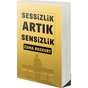Sessizlik Artık Sensizlik - Cuma Bozkurt