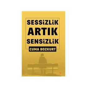 Sessizlik Artık Sensizlik - Cuma Bozkurt