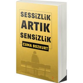 Sessizlik Artık Sensizlik - Cuma Bozkurt