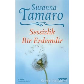 SESSIZLIK BIR ERDEMDIR - SUSANNA TAMARO