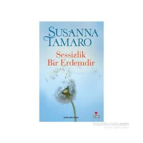 SESSIZLIK BIR ERDEMDIR - SUSANNA TAMARO
