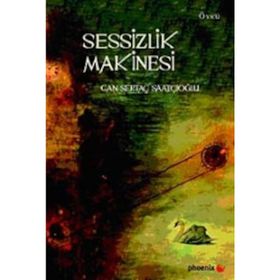 SESSIZLIK MAKINESI - CAN SERTAÇ SAATÇİOĞLU