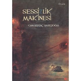 SESSIZLIK MAKINESI - CAN SERTAÇ SAATÇİOĞLU
