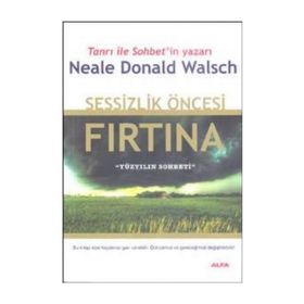 SESSIZLIK ÖNCESİ FIRTINA - NEALE DONALD WALSCH