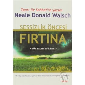 SESSIZLIK ÖNCESİ FIRTINA - NEALE DONALD WALSCH