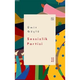 Sessizlik Partisi - Ketebe Yayınları