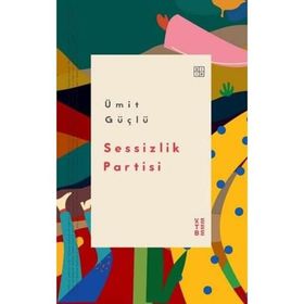 Sessizlik Partisi - Ketebe Yayınları