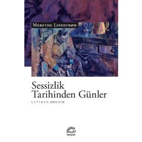 Sessizlik Tarihinden Günler - Merethe Lindstrom
