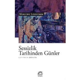 Sessizlik Tarihinden Günler - Merethe Lindstrom
