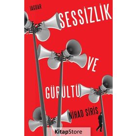 Sessizlik ve Gürültü - Nihad Siris