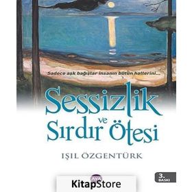 SESSIZLIK VE SIRDIR ÖTESI - IŞIL ÖZGENTÜRK