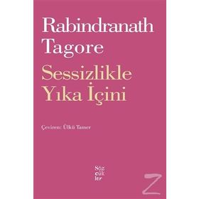 Sessizlikle Yıka İçini - Rabindranath Tagore