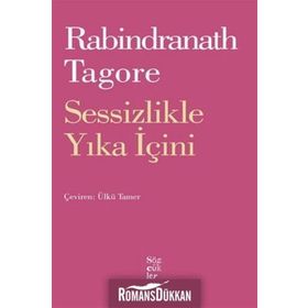 Sessizlikle Yıka İçini - Rabindranath Tagore
