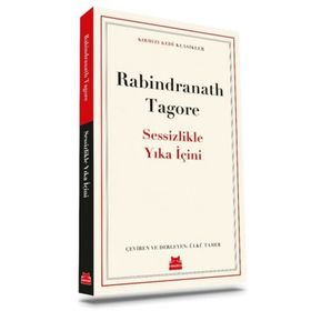 Sessizlikle Yıka İçini - Rabindranath Tagore